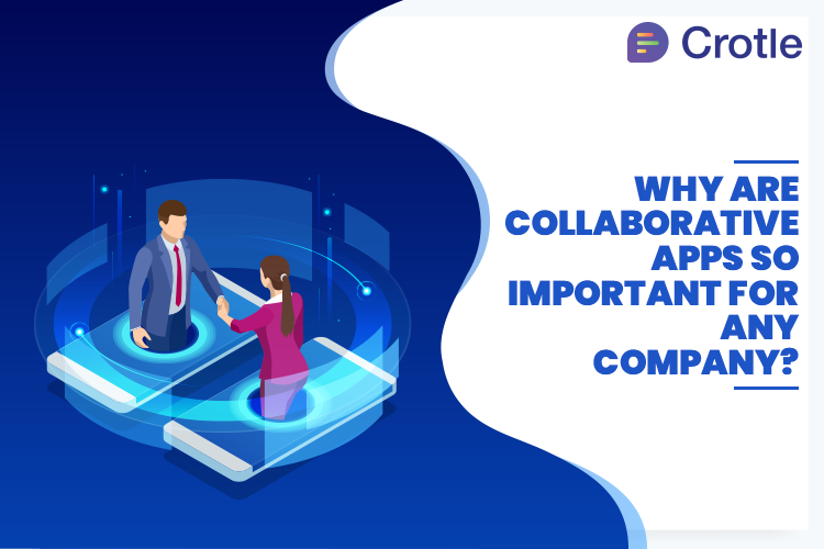 Why are Collaborative Apps so important for any company?